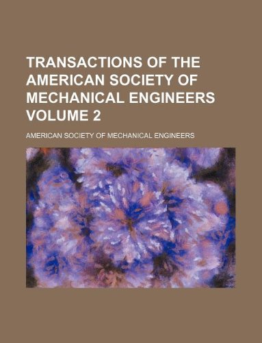 Transactions of the American Society of Mechanical Engineers Volume 2 - American Society of Engineers