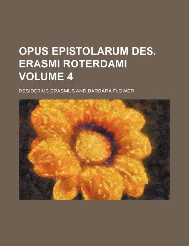 9781130885569: Opus epistolarum Des. Erasmi Roterdami Volume 4