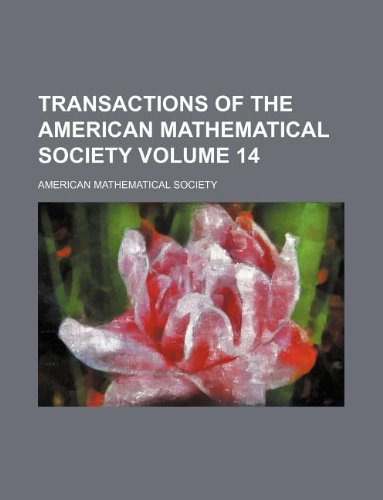 Transactions of the American Mathematical Society Volume 14 (9781130885958) by American Mathematical Society