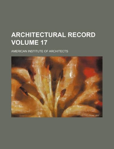 Architectural record Volume 17 (9781130888416) by American Institute Of Architects