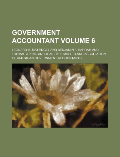 Government accountant Volume 6 (9781130888737) by Leonard H. Mattingly