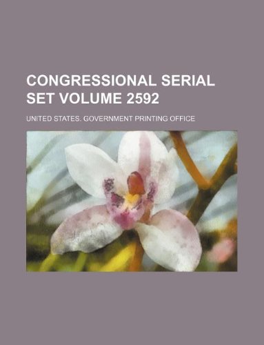 Congressional serial set Volume 2592 (9781130889215) by United States. Government Office