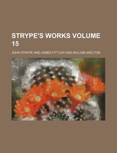 Strype's works Volume 15 (9781130895292) by John Strype