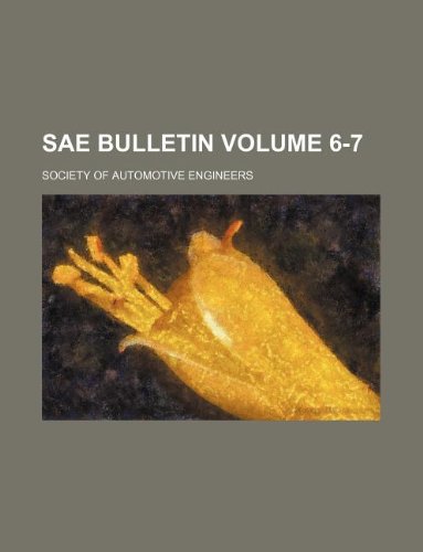 SAE bulletin Volume 6-7 (9781130897845) by Society Of Automotive Engineers