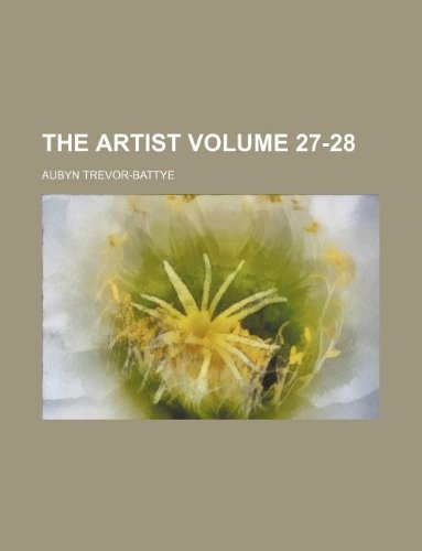 The Artist Volume 27-28 (9781130915563) by Aubyn Trevor-Battye
