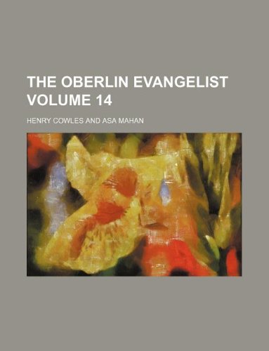 9781130927320: The Oberlin evangelist Volume 14