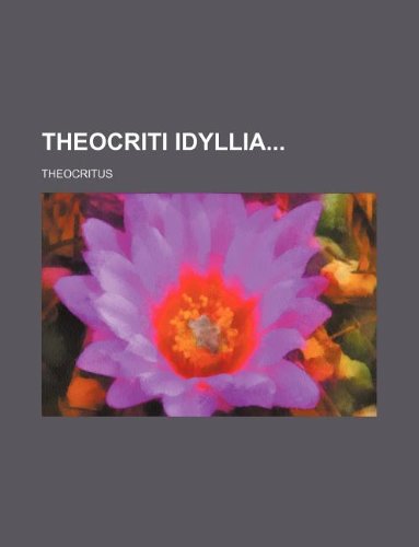 Theocriti Idyllia (9781130929768) by Theocritus