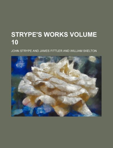Strype's works Volume 10 (9781130938517) by John Strype