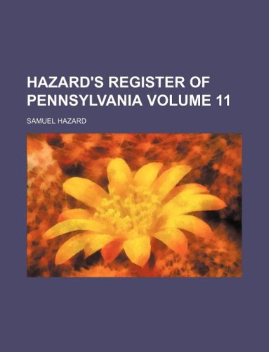 Hazard's register of Pennsylvania Volume 11 (9781130943351) by Samuel Hazard