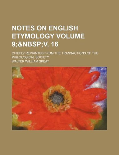 Notes on English etymology Volume 9; (9781130949872) by Walter William Skeat