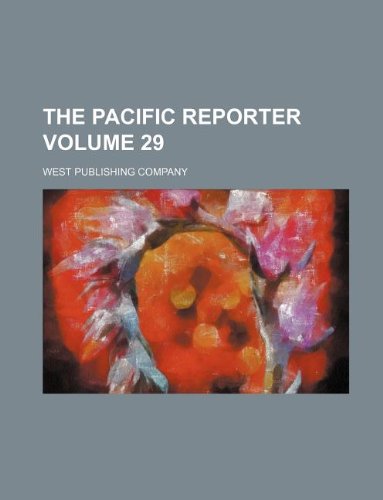 The Pacific reporter Volume 29 (9781130954098) by West Publishing Company