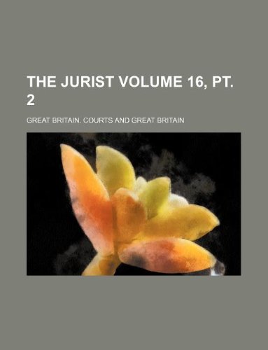 The jurist Volume 16, pt. 2 (9781130961232) by Great Britain. Courts