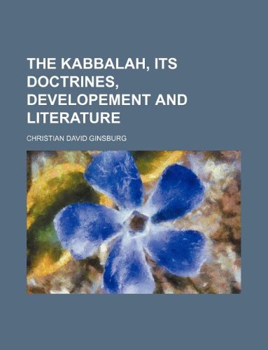 9781130969146: The Kabbalah, its doctrines, developement and literature