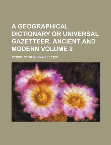 9781130982534: A geographical dictionary or universal gazetteer, ancient and modern Volume 2