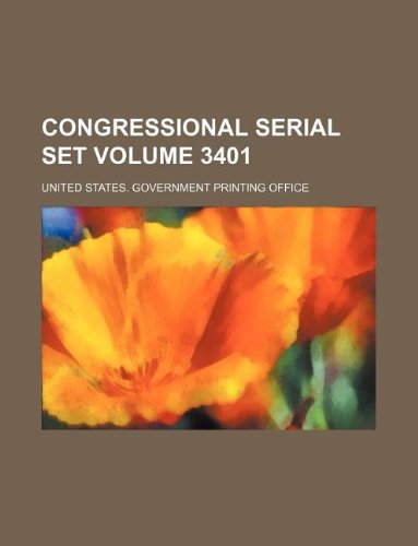 Congressional serial set Volume 3401 (9781130989434) by United States Government Office