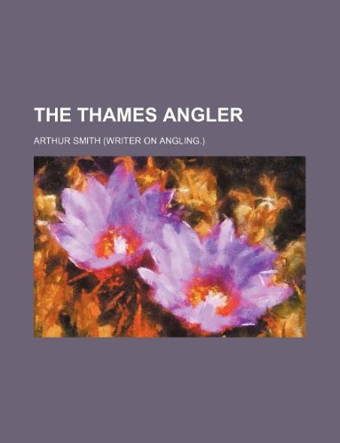 The Thames angler (9781130993554) by Arthur B. Smith