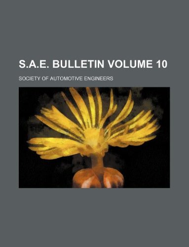 S.A.E. bulletin Volume 10 (9781130995091) by Society Of Automotive Engineers