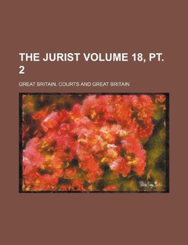 The Jurist Volume 18, PT. 2 (9781130997385) by Great Britain. Courts
