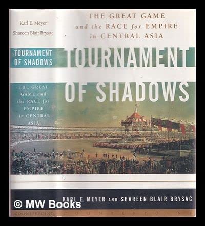 9781131003214: Tournament of shadows : the race for empire in Central Asia / by Karl E. Meyer and Shareen Blair Brysac