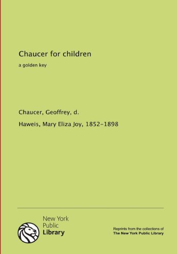 9781131011417: Chaucer for children: a golden key