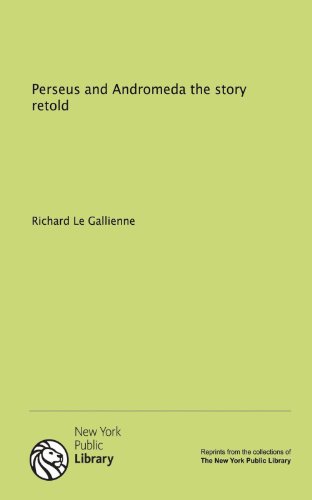 Perseus and Andromeda the story retold (9781131012841) by Le Gallienne, Richard