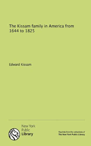 The Kissam family in America from 1644 to 1825 (9781131021935) by Edward Kissam