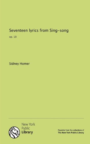 Seventeen lyrics from Sing-song: op. 19 (9781131033969) by Homer, Sidney