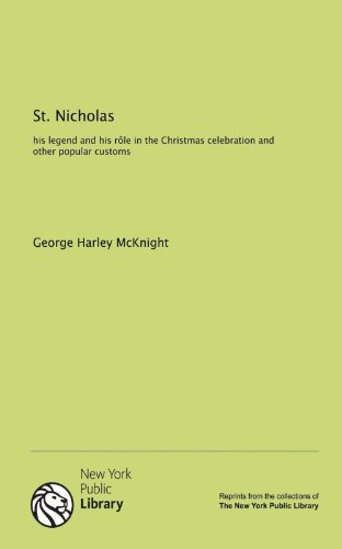 9781131050720: St. Nicholas: his legend and his rle in the Christmas celebration and other popular customs