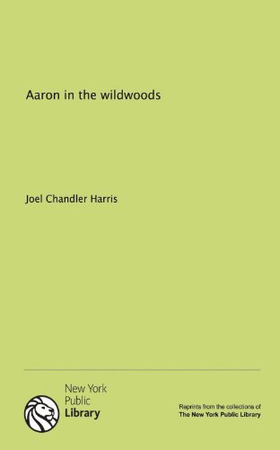 Aaron in the wildwoods (9781131055763) by Harris, Joel Chandler