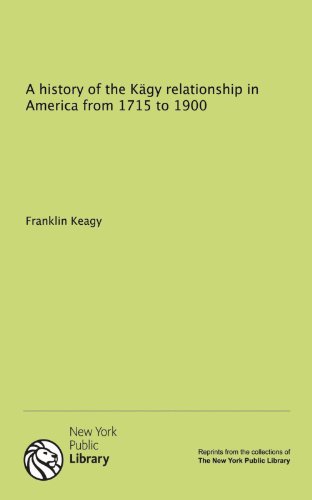 9781131062723: A history of the Kgy relationship in America from 1715 to 1900