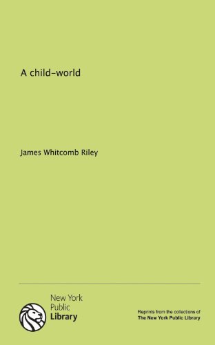 A child-world (9781131066059) by James Whitcomb Riley
