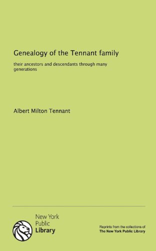 9781131067322: Genealogy of the Tennant family; their ancestors and descendants through many generations