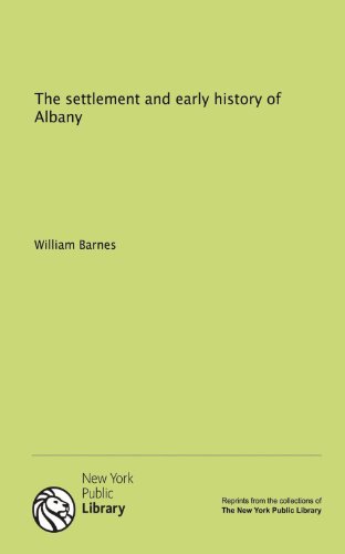 The settlement and early history of Albany (9781131067339) by Barnes, William