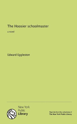 9781131071411: The Hoosier schoolmaster: a novel