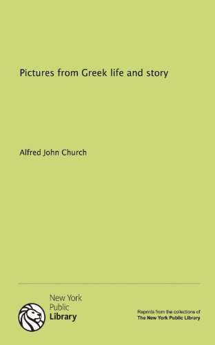 Pictures from Greek life and story (9781131071770) by Church, Alfred John