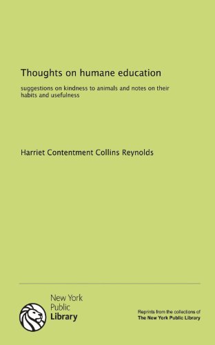 9781131073538: Thoughts on humane education: suggestions on kindness to animals and notes on their habits and usefulness