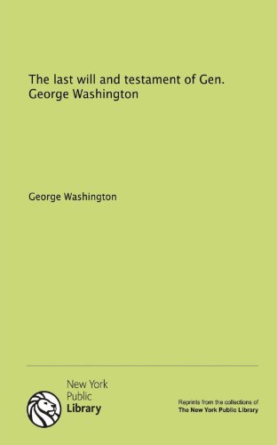 The last will and testament of Gen. George Washington (9781131074320) by George Washington