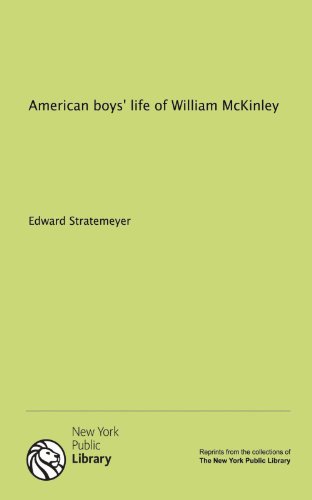 American boys' life of William McKinley (9781131081519) by Edward Stratemeyer