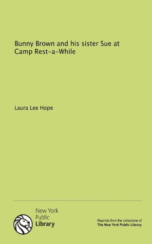Bunny Brown and his sister Sue at Camp Rest-a-While (9781131082127) by Laura Lee Hope
