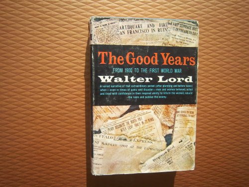 9781131085159: The Good Years: From 1900 to the First World War