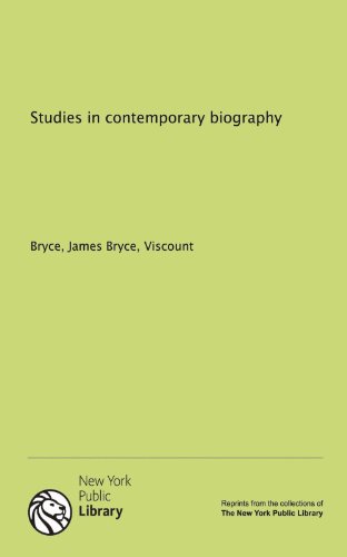 Studies in contemporary biography (9781131094328) by Bryce, James Bryce, Viscount, .