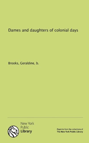 Dames and daughters of colonial days (9781131094489) by [???]