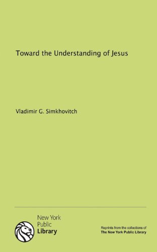 Toward the Understanding of Jesus (9781131116969) by Simkhovitch, Vladimir G.