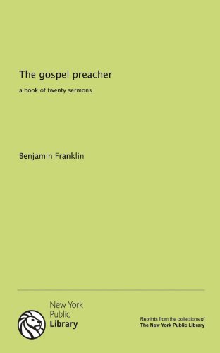 The gospel preacher: a book of twenty sermons (9781131130125) by Franklin, Benjamin