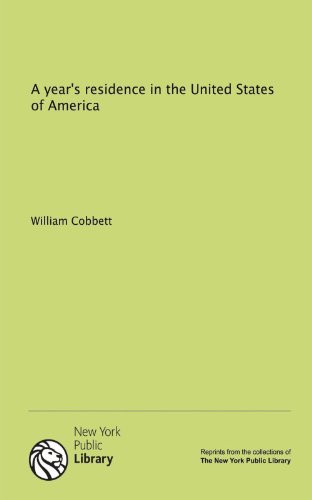 A year's residence in the United States of America (9781131134314) by William Cobbett