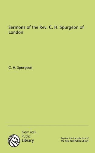 Sermons of the Rev. C. H. Spurgeon of London (9781131139944) by Spurgeon, C. H.