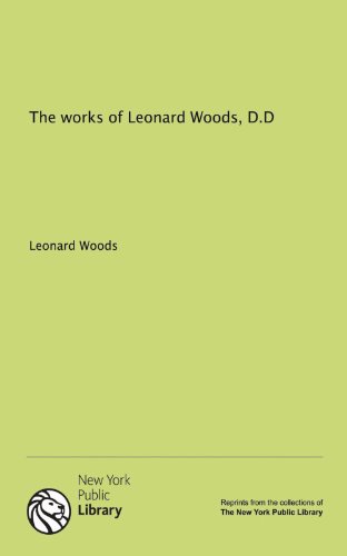 The works of Leonard Woods, D.D (9781131141084) by Woods, Leonard