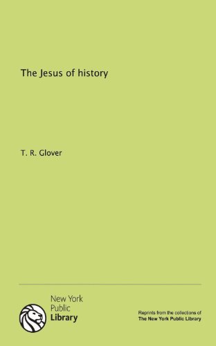 The Jesus of history (9781131142111) by T.R. Glover