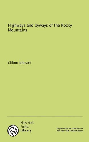 Highways and byways of the Rocky Mountains (9781131144399) by Johnson, Clifton