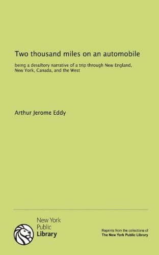9781131169774: Two thousand miles on an automobile: being a desultory narrative of a trip through New England, New York, Canada, and the West